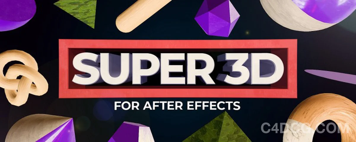 Super 3D V1.4.2 Fro After Effects 三维模型导入插件