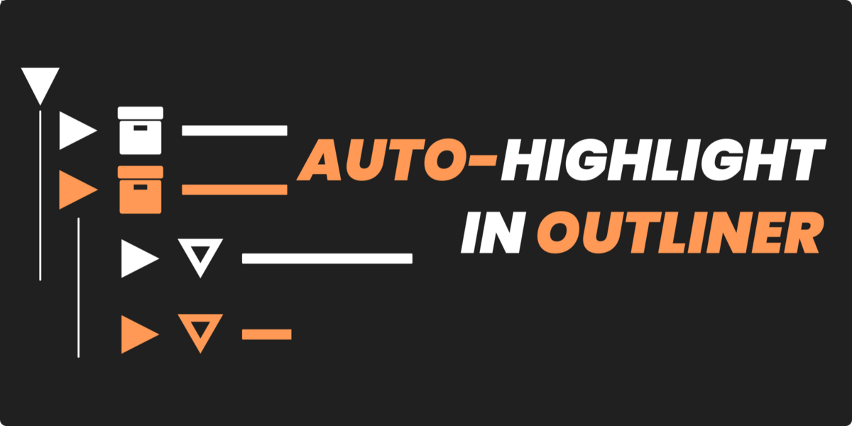 Auto-Highlight In Outliner V3.8.5 fro Blender选中模型大纲视图高亮显示插件